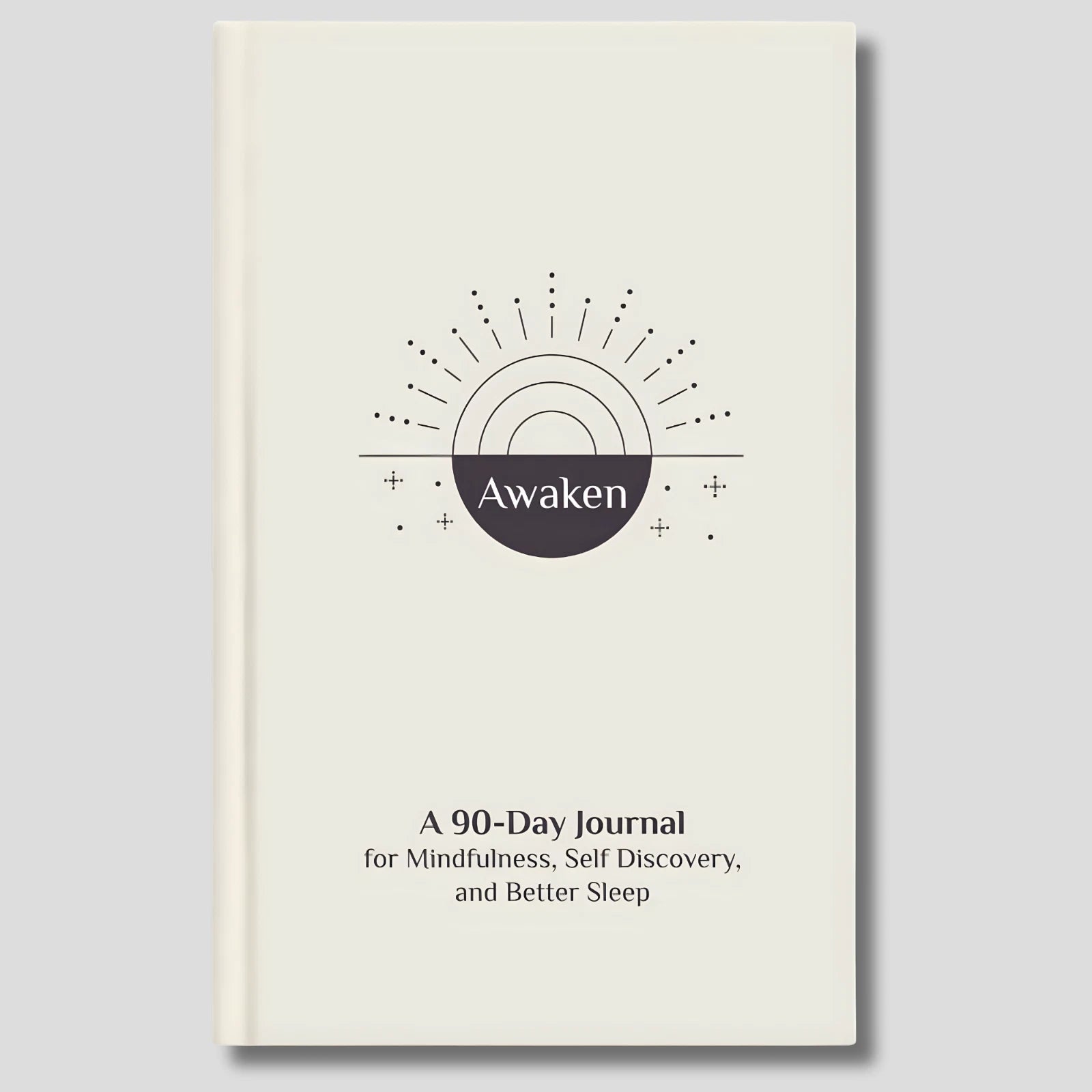 Awaken: A 90-Day Journal for Mindfulness, Self Discovery, & Better Sleep HRDCVR
